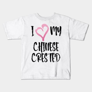 I Heart My Chinese Crested! Especially for Chinese Crested Dog Lovers! Kids T-Shirt